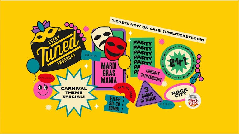 Tuned  - (Advance Tickers Sold Out - Walk Up Available From 10pm) - Mardi Gras Carnival Special -  Nottingham's Biggest Student Night - 2-4-1 Drinks All Night Long - 24/02/22 