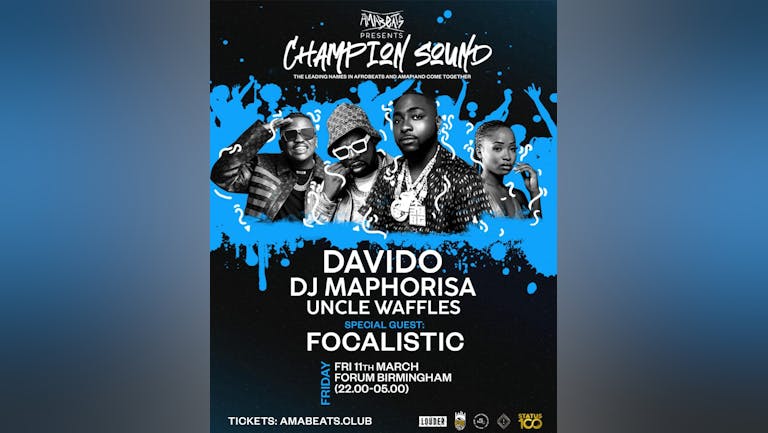 Champion Sound Birmingham : Davido + DJ Maphorisa + Uncle Waffles 