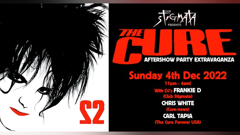 THE CURE - Aftershow Party Extravaganza 2022