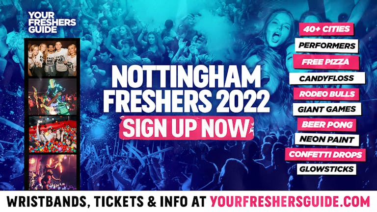 The Nottingham Freshers Wristband 2022 - FREE SIGN UP! - The BIGGEST Events at Nottingham's BEST Venues!