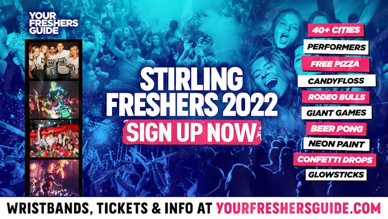 Stirling Freshers 2022 - FREE SIGN UP! - The BIGGEST Events at Stirling's BEST Venues!