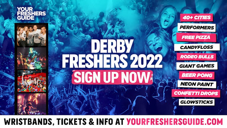 Derby Freshers 2022 - FREE SIGN UP! - The BIGGEST Events at Derby's BEST Venues!