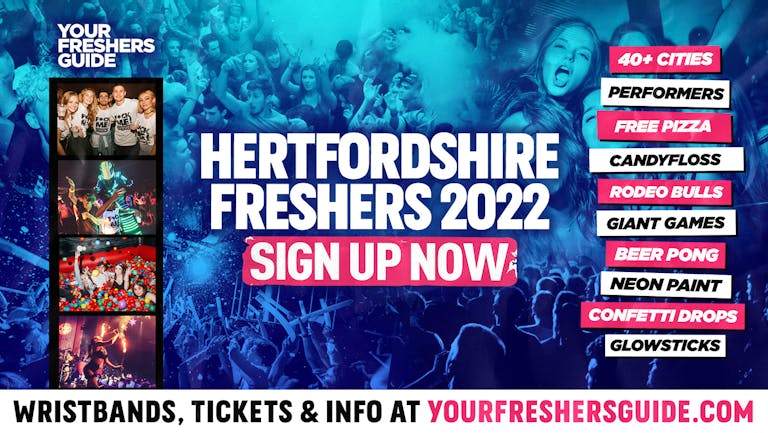 Hertfordshire Freshers 2022 - FREE SIGN UP! - The BIGGEST Events in Hertfordshire! 