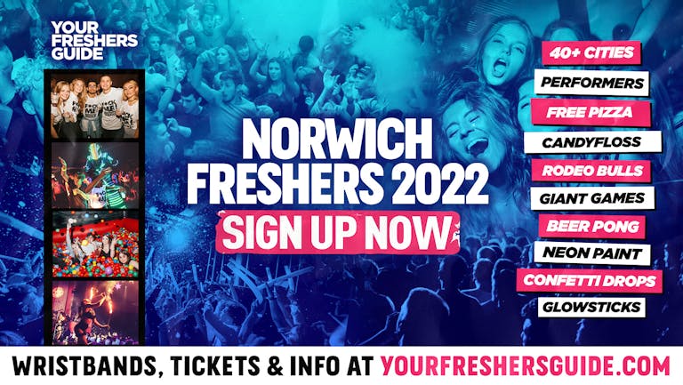 Norwich Freshers 2022 - FREE SIGN UP! - Includes the BIGGEST at Norwich's BIGGEST Venues!