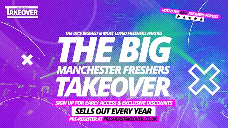 Manchester Freshers Week 2022 - Pre-Register Now - Freshers Takeover