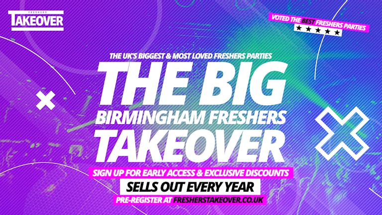 Birmingham Freshers Week 2022 - Pre-Register Now - Freshers Takeover