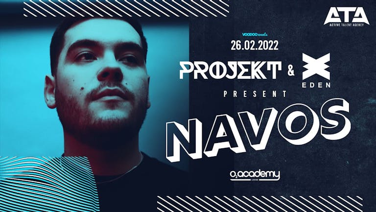 Projekt x Eden at the O2 Academy Presents Navos - 26th February