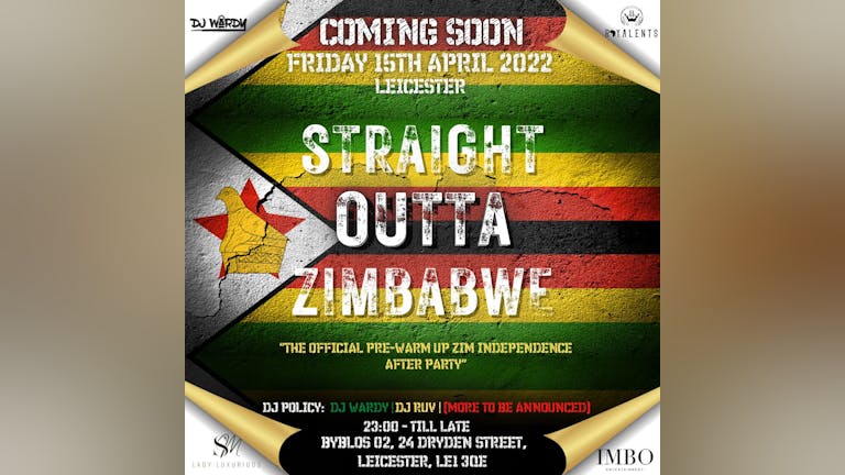 Straight Outta Zimbabwe - Friday 15th April LEICESTER 