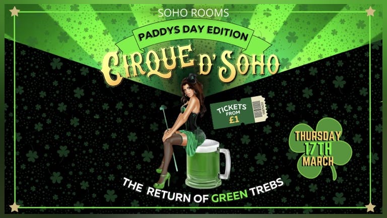 🎪Cirque De Soho☘️PADDY’S DAY SPECIAL🎪 Soho Rooms ☘️FINAL 10% TICKETS!