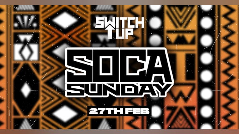 SWITCH UP // SOCA SUNDAY
