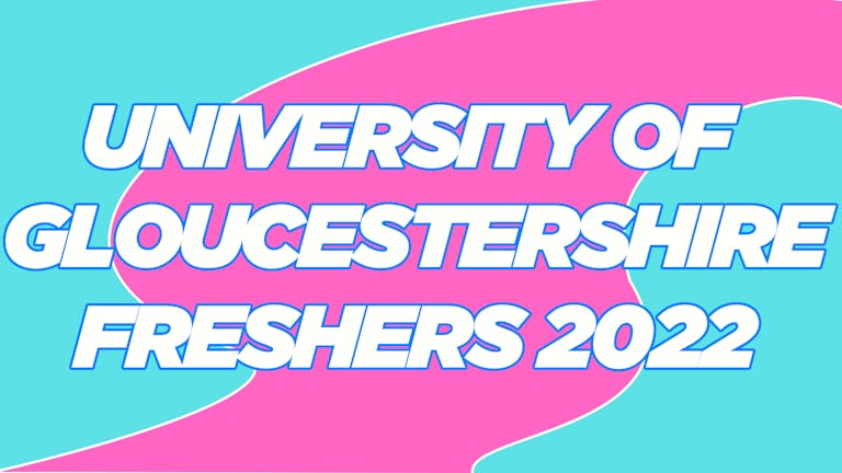 Gloucestershire Freshers 2022 - FREE TICKET @ FRESHERS FAIR