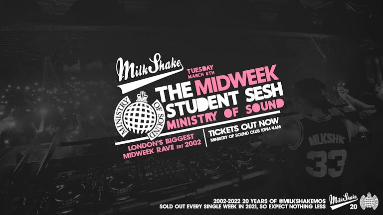 ⚠️ SOLD OUT ⚠️  Milkshake, Ministry of Sound | London's Biggest Student Night - March 8th 2022 ⚠️ SOLD OUT ⚠️ 