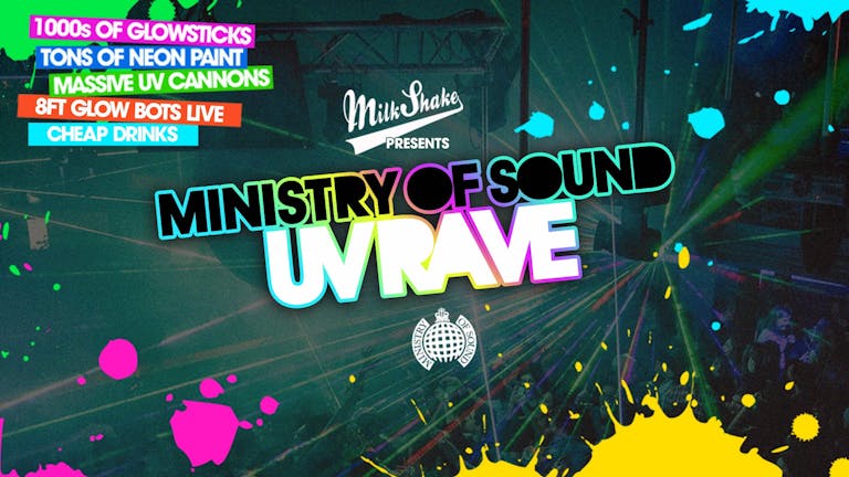 ⚠️  SOLD OUT ⚠️  The Milkshake, Ministry of Sound UV Rave ⚡ March 2022 - ⚠️  SOLD OUT ⚠️ 
