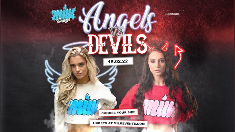 MILK TUESDAYS | ANGELS VS DEVILS | VALENTINES PARTY | BOURBON | 15TH FEBRUARY