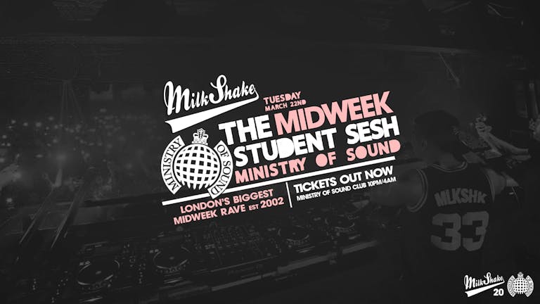 🔥 SOLD OUT 🔥  Milkshake, Ministry of Sound - 00's SPECIAL  🔥 SOLD OUT 🔥