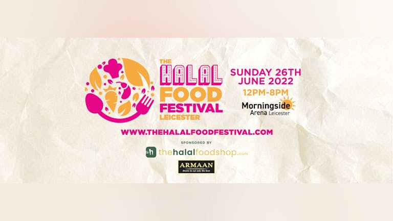 The Halal Food Festival - Leicester SOLD OUT! 