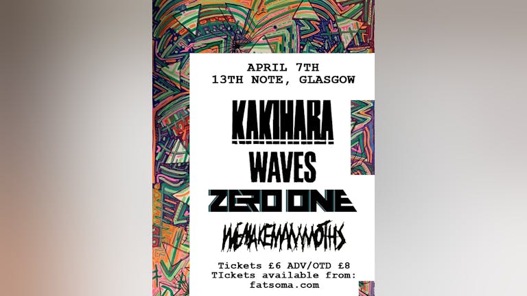 Earth-616 Promotions Presents: Kakihara + Support @The 13th Note, Glasgow 