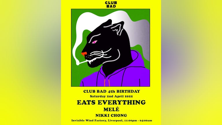 Club Bad 4th Birthday w/ Eats Everything, Mele, Nikki Chong - Invisible Wind Factory