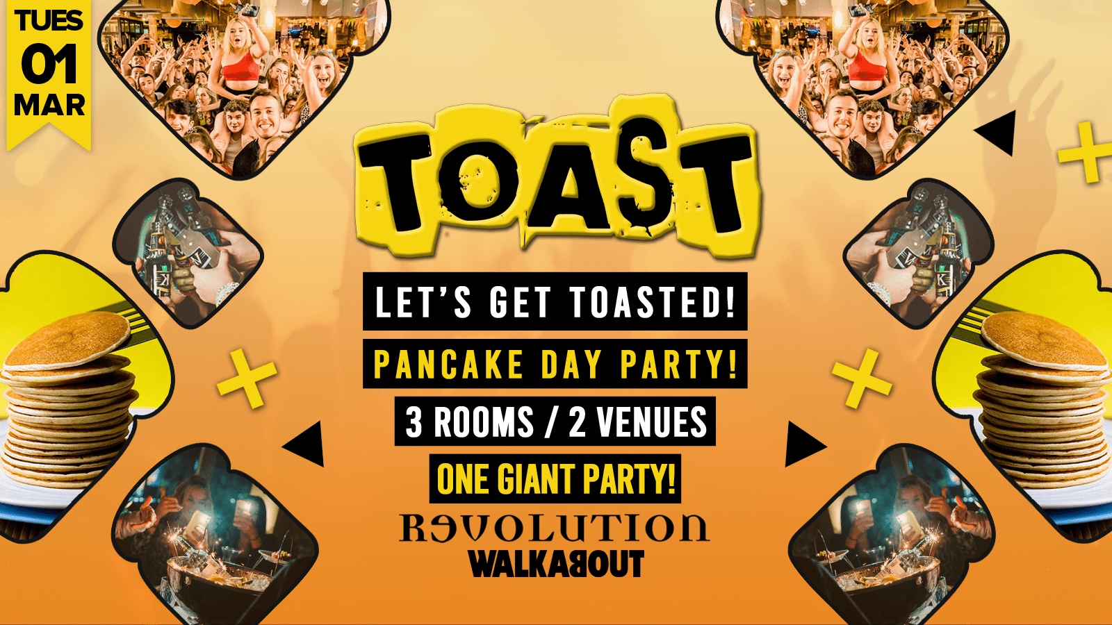 Toast • Pancake Day Party • Revolution & Walkabout