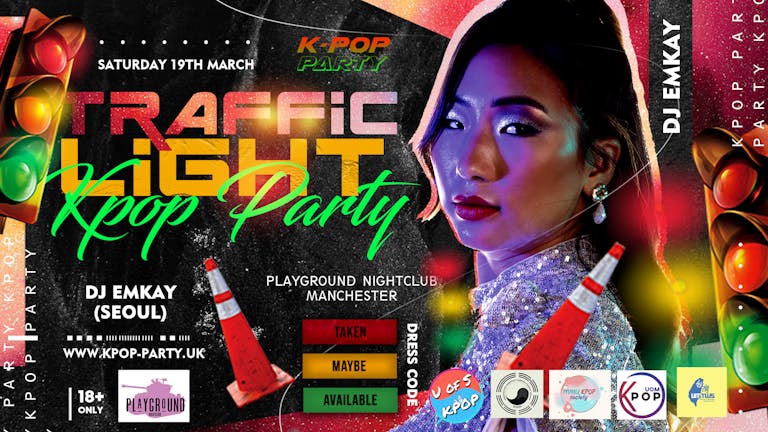 K-Pop Party Manchester | TRAFFIC LIGHT PARTY with DJ EMKAY | Saturday 19th March