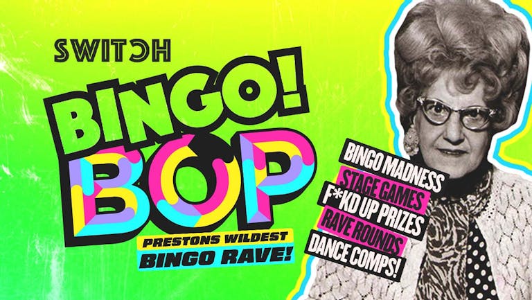 Bingo BOP at SWITCH | The Bingo RAVE! 8PM - 10.30PM | £3 Tickets 