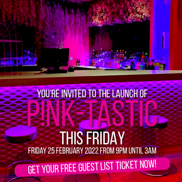 💗  P!NK-TASTIC LAUNCH PARTY  💗 – FREE GUEST LIST TICKET ALL NIGHT! – CLUB