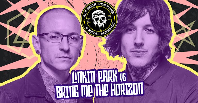 DISCORD -  Linkin Park vs Bring Me The Horizon Special!