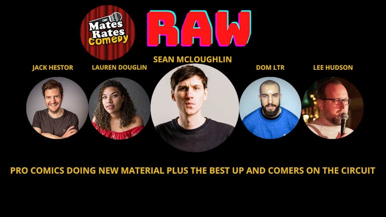 Mates Rates Comedy Raw LDN with Headliner Sean McLoughlin
