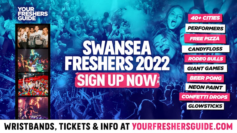 Swansea Freshers 2022 - FREE SIGN UP! - The BIGGEST Events in Swansea!