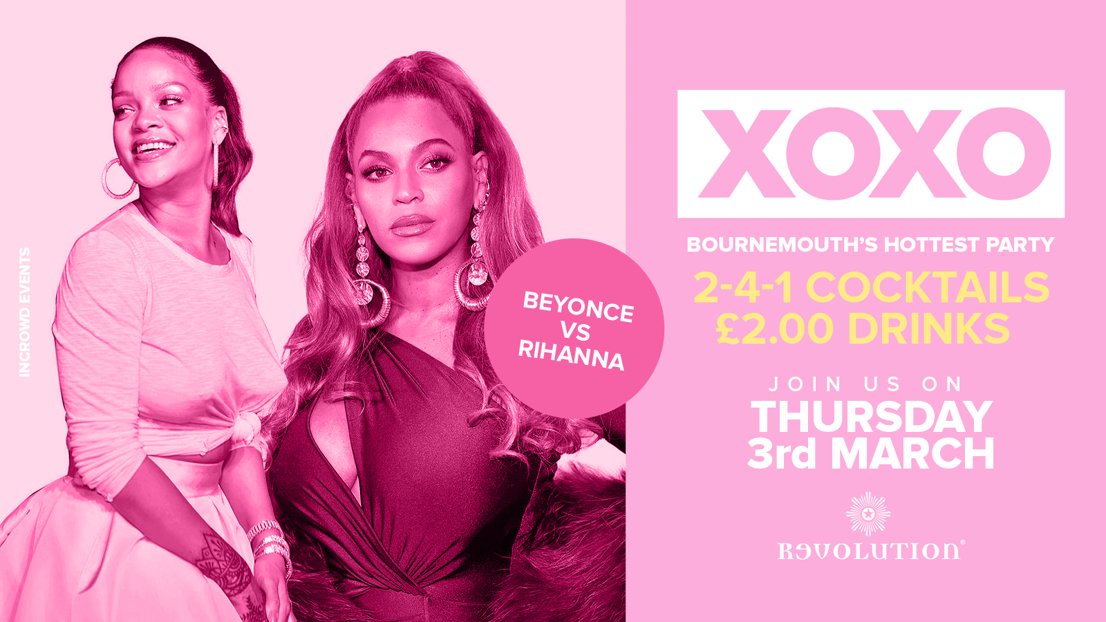 XOXO • Beyoncé vs Rihanna • £2.00 Drinks • Revolution