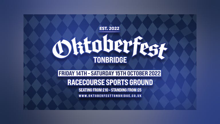 Oktoberfest Tonbridge • This Evening / 6pm - 11pm / Limited tickets remain!