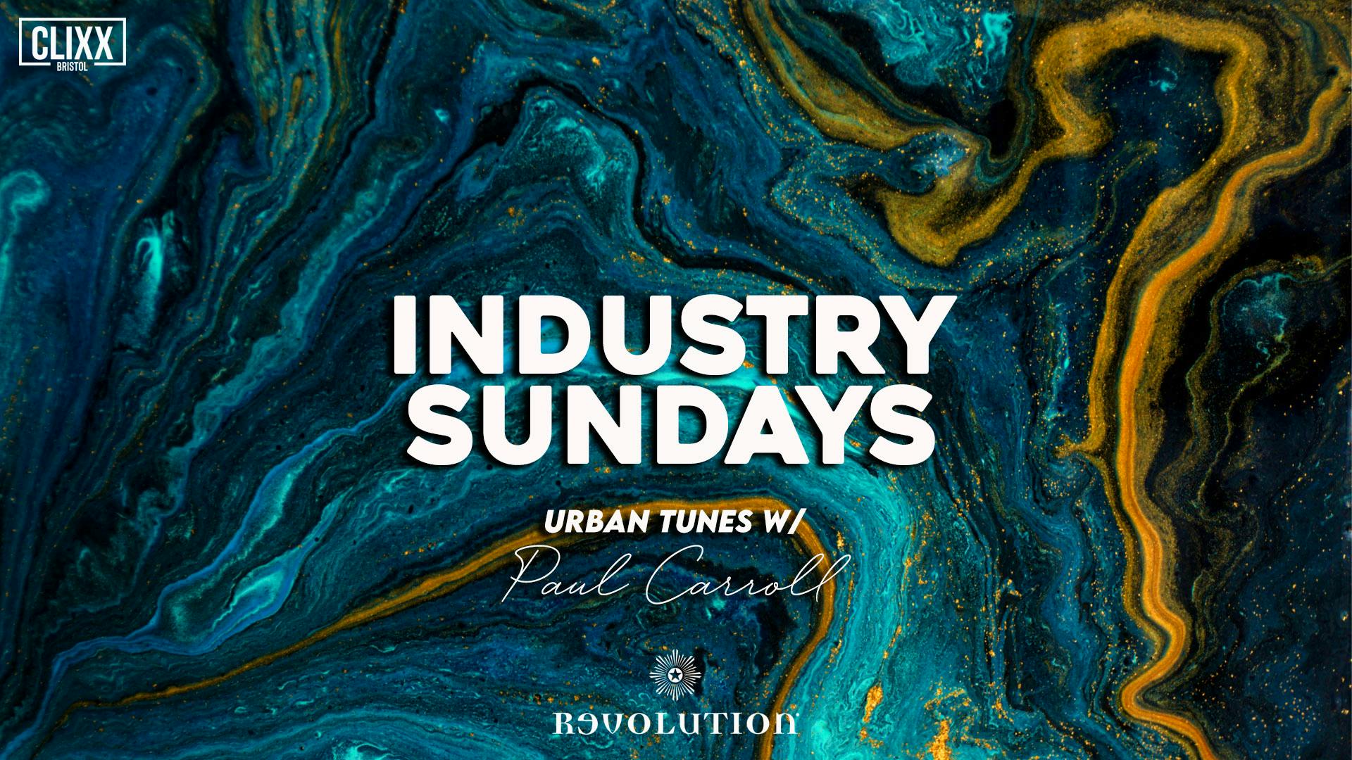 Industry Sundays – Urban Tunes w/ Paul Carroll – Limited FREE ENTRY Tickets selling fast