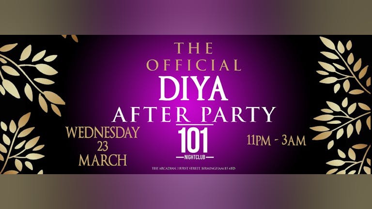 ⚠️ FINAL TICKETS ⚠️ The Official DIYA Afterparty - 101 Birmingham