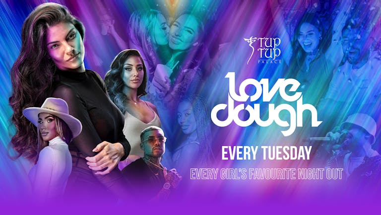 LOVEDOUGH | TUP TUP PALACE | 1st MARCH