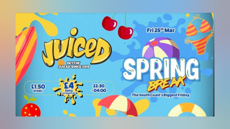 Juiced Presents - Spring Break!