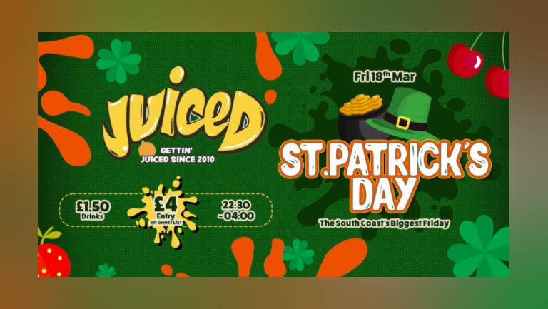 Juiced Presents - St Patricks Day party!!