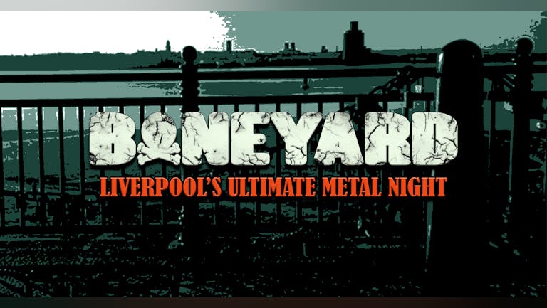 Boneyard - Liverpool's Ultimate Metal Night
