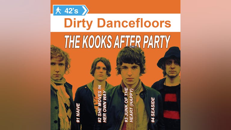 Dirty Dancefloors - The Kooks After Party