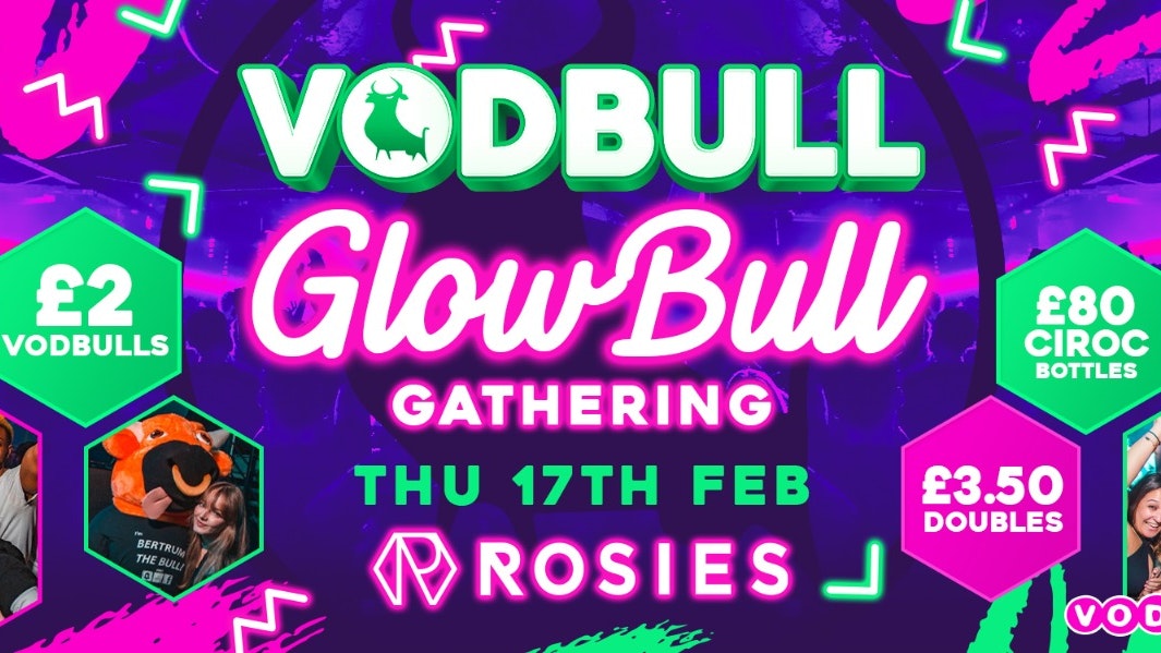 200 Spaces on the door from 11pm!👚👕TONIGHT!!👕👚Vodbull GLOWBULL GATHERING at ROSIES!!. 🧡🎉17/02