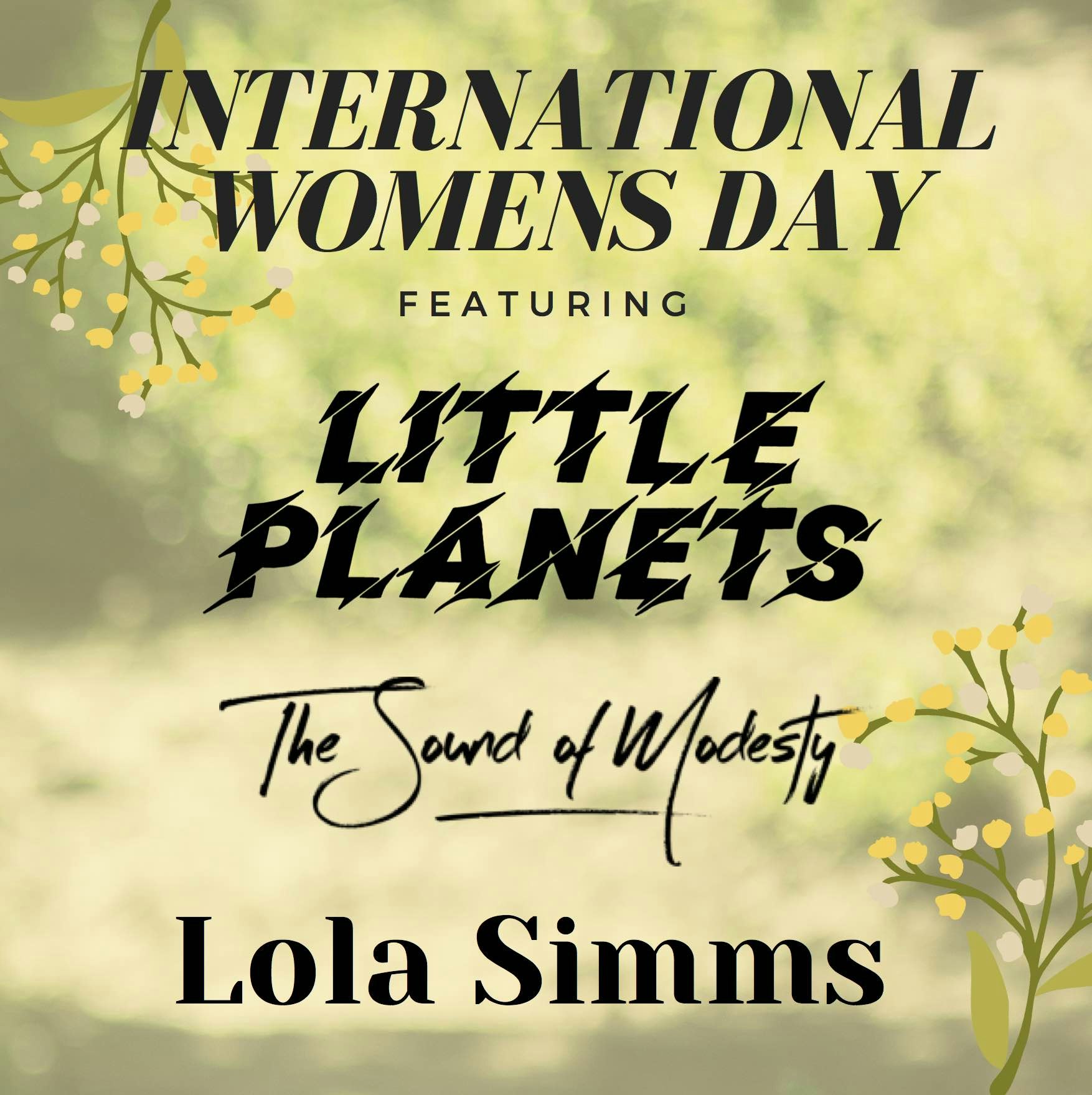 International Women’s Day ft. Lola Simms, Little Planets & The Sound of Modesty