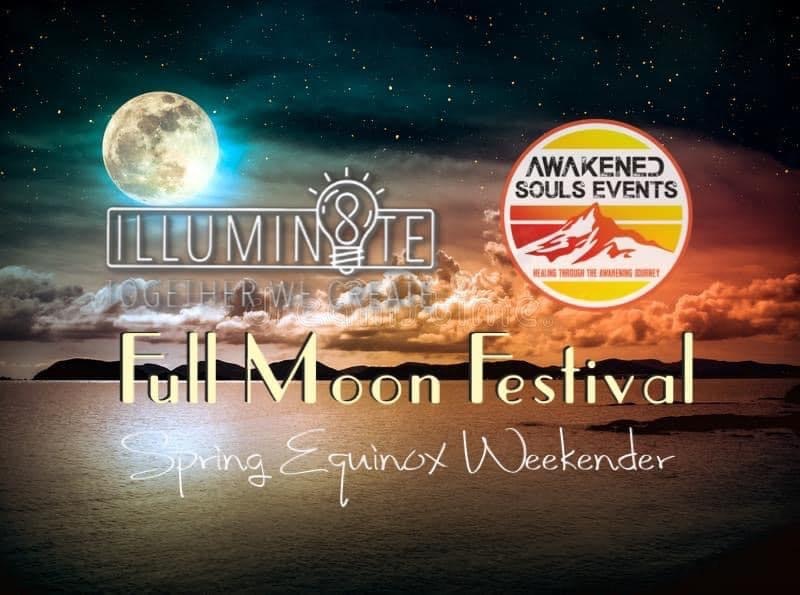 Illumin8te & Awakened Souls Events – Full Moon Festival – Spring Equinox Weekend (Fri 18th / Sat 19t / Sun 20th) @ The Sacred Forest