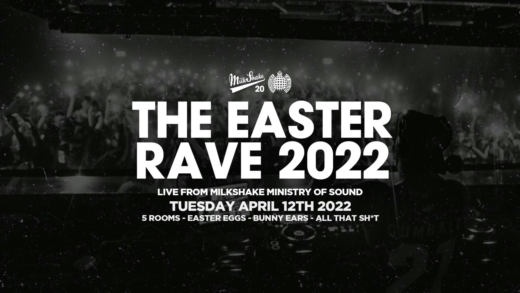 ⚠️ SOLD OUT ⚠️  The Official Easter Rave 2022 🔥 Ministry of Sound | Milkshake – ⚠️ SOLD OUT ⚠️