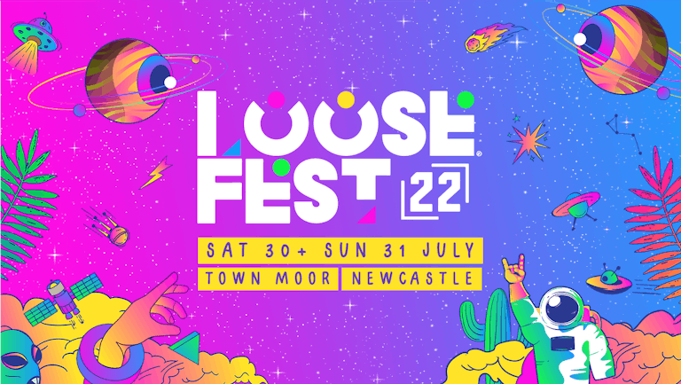 LOOSEFEST 2022 | TOWN MOOR NEWCASTLE | 30TH & 31ST JULY