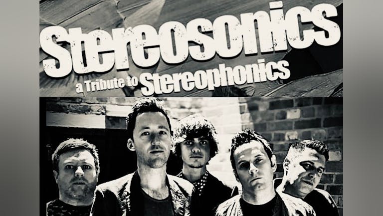 STEREOPHONICS GREATEST HITS LIVE - with The Stereosonics - the UK's No.1 tribute + support The Bartells