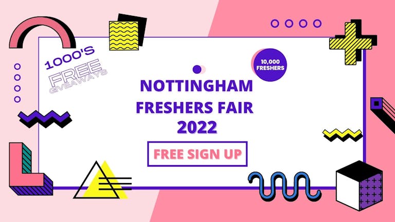 Official Nottingham Freshers 2022 - Free Freshers Fair Sign Up!