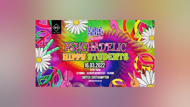 Student Therapy • Psychedelic Hippy's • 16th March