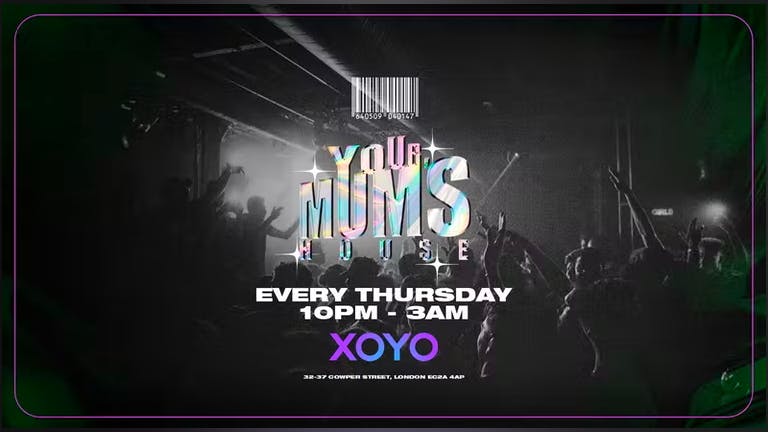 Your Mum's House at XOYO - 10.03.22