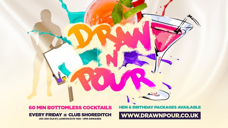 Draw & Pour // Every Friday // Club Shoreditch