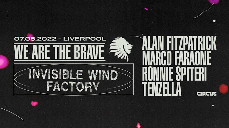 We Are The Brave w/ Alan Fitzpatrick, Marco Faraone + more at Invisible Wind Factory, Liverpool