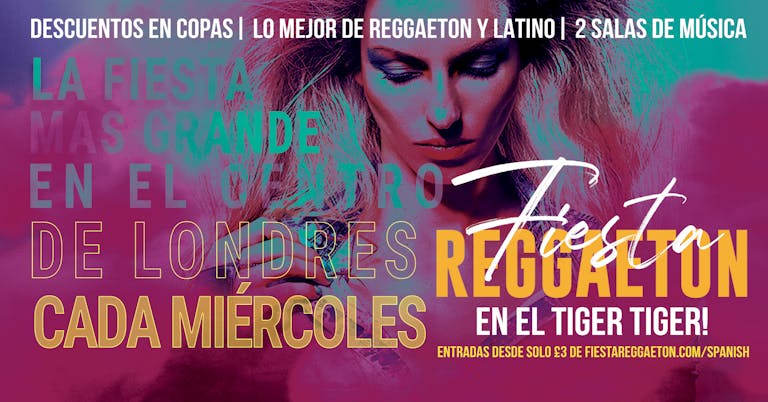 Fiesta Reggaeton | El Orginal | Cada Miercoles en el Tiger Tiger!